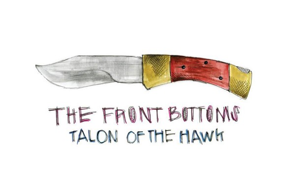 The Front Bottoms - Talon of the Hawk