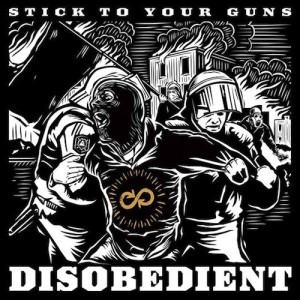 Stick_To_Your_Guns_-_Disobedient