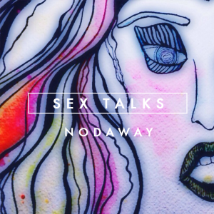Nodaway - Sex Talks
